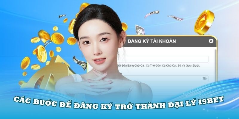 Hướng dẫn mở tài khoản đại lý I9BET