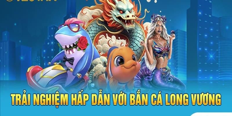 Kinh nghiệm đáng để tham khảo khi bắn cá Long Vương I9BET 